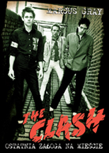 THE CLASH!!! Ostatnia załoga na mieście - Pierwsza polska biografia ikony punk rocka juz do zamówenia....!!!