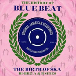 The History Of Blue Beat - The Birth Of Ska: BB1-BB25 A & B Sides (3 CD)