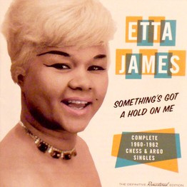 Something's Got A Hold On Me: Complete 1960-1962 Chess & Argo Singles 