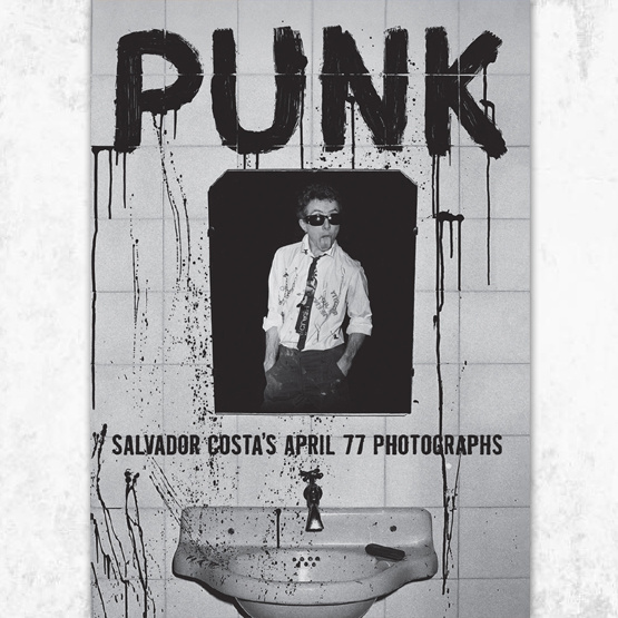 PUNK. Salvador Costa's April 77 Photographs