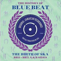 The History Of Blue Beat - The Birth Of Ska: BB51-BB75 A & B Sides (3 CD)