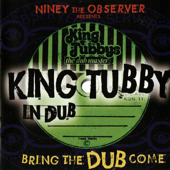 Niney The Observer presents King Tubby in Dub: Bring The Dub Come