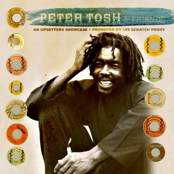 Peter Tosh & Friends - An Upsetters Showcase